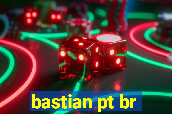 bastian pt br